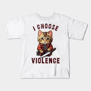 I CHOOSE VIOLENCE  Cat: Funny design for cats lover Kids T-Shirt